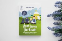 Ayah Bunda Berkisah Membentuk Karakter Anak Melalui Kisah Islami