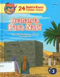 24 Nabi & Rasul Teladan Nabi : Ayahanda Para Nabi