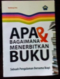 Apa dan bagaimana menerbitkan buku