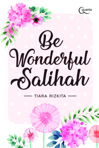 Be Wonderful Sholihah