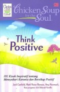 Chicken Soup for the soul: Think Positive