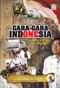Gara Gara Indonesia : Dari Sejarah Kita Belajar Untuk Masa Depan