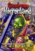 Gosebumps Horrorland : The Scream Of The Haunted Mask