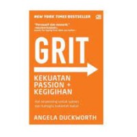 Grit Kekuatan Passion+ Kegigihan : hal terpenting untukl sukses dan bahagia bukanlah bakat