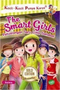 Kecil Kecil Punya Karya : the smart girls petualangan seru lima sahabat