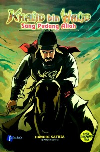 Khalid bin Walid : Sang Pedang Allah