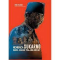 Membaca Sukarno Dari Jarak Paling Dekat