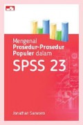 Mengenal Prosedur prosedur Populer Dalam SPSS 23
