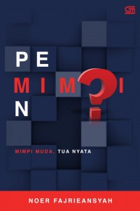 Pemimpin mimpi muda,tua nyata