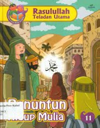 Rasulullah Teladan Utama : Penuntun Hidup Mulia