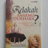 Relakah Anakmu Durhaka?