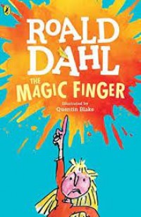 Roald Dahl : the magic finger