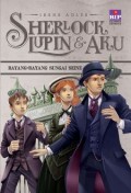 Sherlock, Lupin dan Aku 6: Bayang-Bayang Sungai Seine