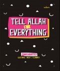 Tell For Alloh Everything