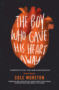 The boy who gave his heart away;kehidupan yang terlahir dari kematian