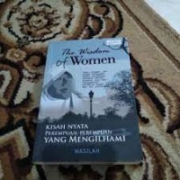 The Wisdom Women : kisah nyata perempuan-perempuan yang mengilhami