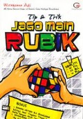 Tip dan Trik Jago Main Rubik