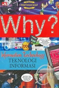 Why ? Information Technology