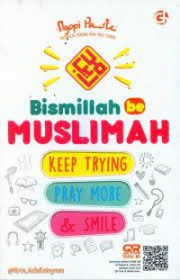 Bismillah Be Muslimah Keep Trying Pray More & Smile