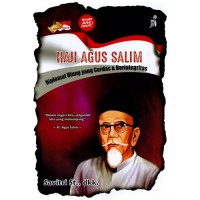 Haji Agus Salim Diplomat Ulung Yang Cerdas & Berintegritas