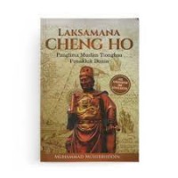 Laksamana Cheng Ho : panglima muslim tionghoa penakluk dunia