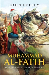 Image of Muhammad Al-Fatih :sang penakluk kontantinopel