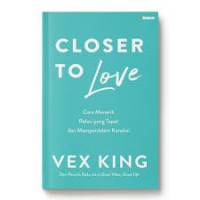 closer to love
