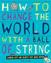 How to change the world with a ball of string