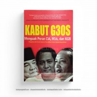 Kabut G30S Menguak Peran,CIA,M16 dan KGB