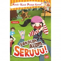 Kecil Kecil Punya Karya : sekolah alam seruuu!