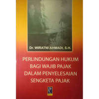 Perlindungan hukum bagi wajib pajak dalam penyelesaian sangketa pajak