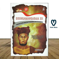 Sisingamangaraja XII Pejuang Sejati Yang Anti Penjajahan Dan Perbudakan