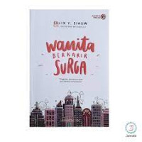 Wanita Berkarir Surga : tinggalkan kenikmatan semu,raih mahkota kemuliaan mu
