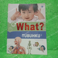 What ? Komik Pengetahuan Sains Untuk Anak-Anak Tubuhku 2