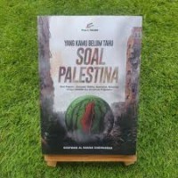 Yang Kamu Belum Tahu Soal Palestine