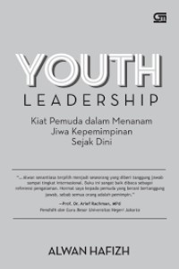 Youth Leadership : kiat pemuda dalam menanam jiwa kepemimpinan sejak dini